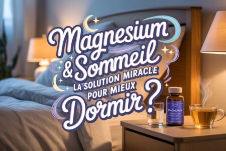 magnesium amelioration sommeil guide