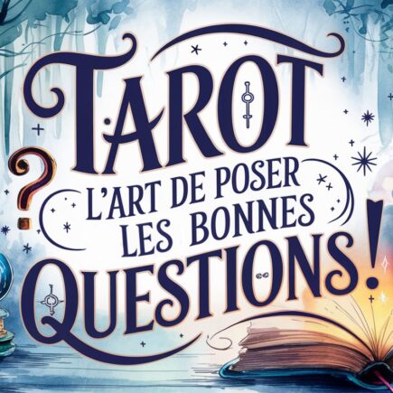 tarot art poser bonnes questions