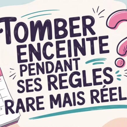 tomber enceinte pendant regles guide