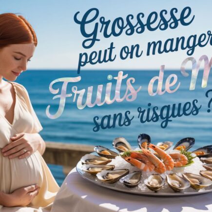 fruits de mer enceinte consommation risques